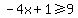 -4x%2B1%3E=9