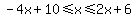 -4x%2B10%3C=x%3C=2x%2B6