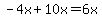 -4x%2B10x=6x