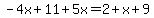 -4x%2B11%2B5x=2%2Bx%2B9