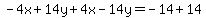 -4x%2B14y%2B4x-14y=-14%2B14
