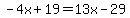 -4x%2B19=13x-29
