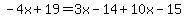 -4x%2B19=3x-14%2B10x-15