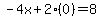 -4x%2B2%280%29=8