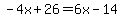 -4x%2B26=6x-14