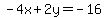 -4x%2B2y=-16