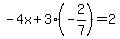 -4x%2B3%28-2%2F7%29=2