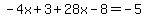 -4x%2B3%2B28x-8=-5