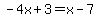 -4x%2B3=x-7