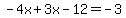 -4x%2B3x-12=-3