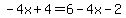 -4x%2B4=6-4x-2