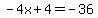 -4x%2B4+=+-36