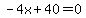 -4x%2B40=0
