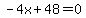 -4x%2B48=0