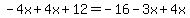 -4x%2B4x%2B12=-16-3x%2B4x