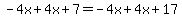 -4x%2B4x%2B7=-4x%2B4x%2B17