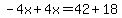 -4x%2B4x=42%2B18