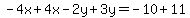 -4x%2B4x-2y%2B3y=-10%2B11