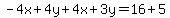 -4x%2B4y%2B4x%2B3y=16%2B5