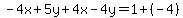 -4x%2B5y%2B4x-4y=1%2B%28-4%29