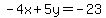 -4x%2B5y=-23