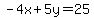 -4x%2B5y=25