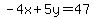 -4x%2B5y=47