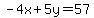 -4x%2B5y=57