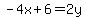 -4x%2B6=2y