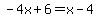 -4x%2B6=x-4