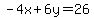 -4x%2B6y=26