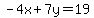 -4x%2B7y=19