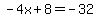 -4x%2B8=-32