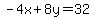 -4x%2B8y=32