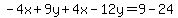 -4x%2B9y%2B4x-12y=9-24
