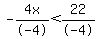-4x%2F-4%3C22%2F-4