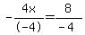 -4x%2F-4+=+8%2F%28-4%29