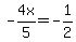 -4x%2F5=+-1%2F2