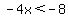 -4x%3C-8