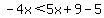 -4x%3C5x%2B9-5