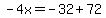 -4x=-32%2B72