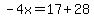 -4x=17%2B28