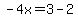 -4x=3-2