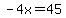 -4x=45