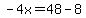 -4x=48-8