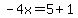 -4x=5%2B1
