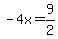-4x=9%2F2