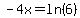 -4x=ln%286%29