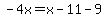 -4x=x-11-9