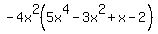 -4x%5E2%285x%5E4-3x%5E2%2Bx-2%29